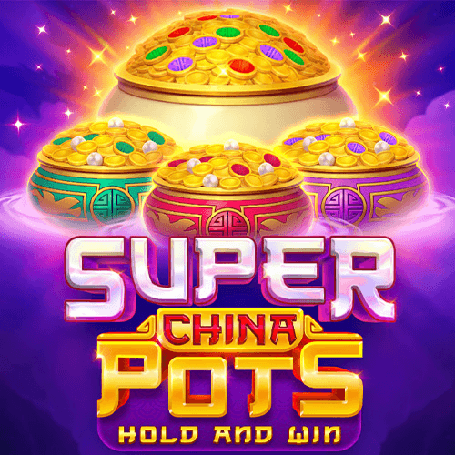 Super China Pots Hold and Win
