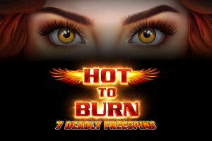 Hot to Burn  7 Deadly Free Spins