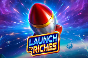 Launch to Riches