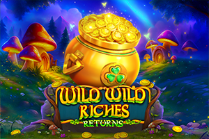 Wild Wild Riches Returns